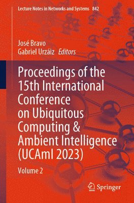 Proceedings of the 15th International Conference on Ubiquitous Computing & Ambient Intelligence (UCAmI 2023) 1