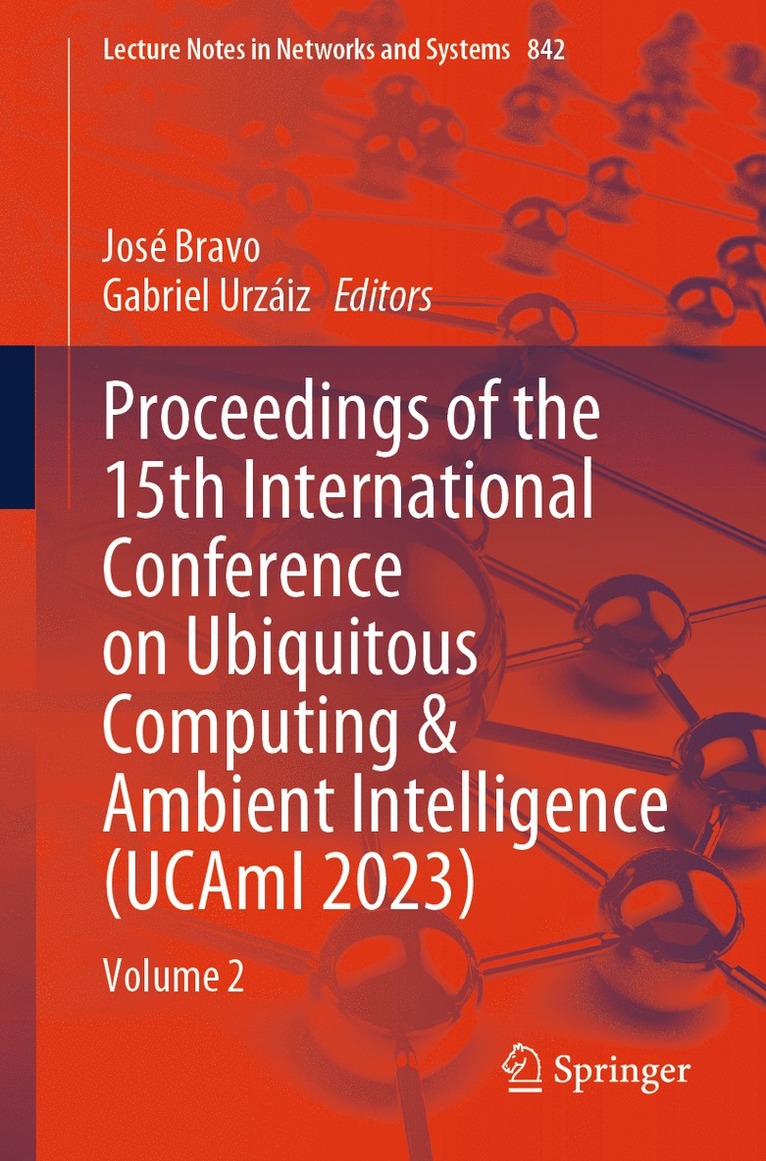José Bravo, Gabriel Urzáiz, Gabriel Bravo, José - Proceedings of the 15th International Conference on Ubiquitous Computing & Ambient Intelligence (UCAmI 2023), Häftad