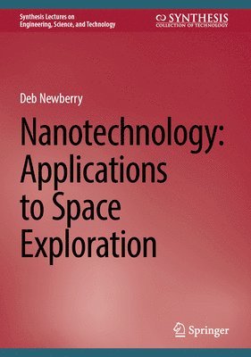 Deb Newberry - Nanotechnology: Applications to Space Exploration, Inbunden