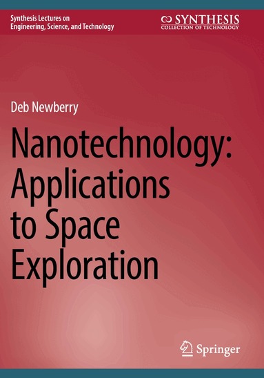 Deb Newberry - Nanotechnology: Applications to Space Exploration, Häftad