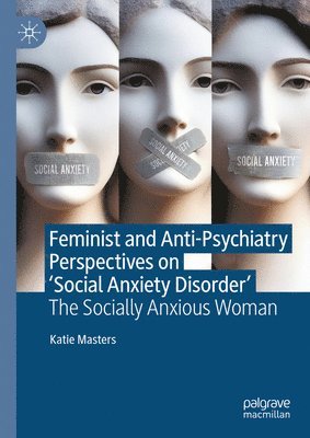 bokomslag Feminist and Anti-Psychiatry Perspectives on 'Social Anxiety Disorder'