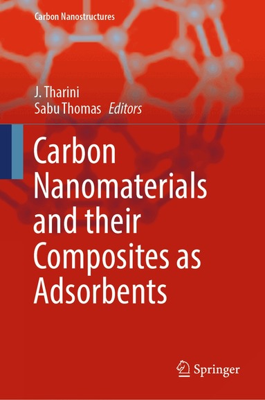 J. Tharini, Sabu Thomas - Carbon Nanomaterials and their Composites as Adsorbents, Inbunden