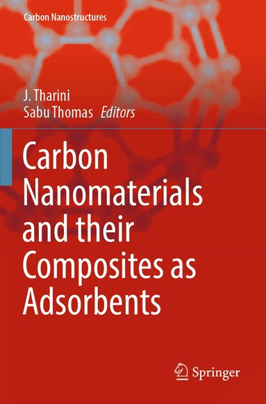 J. Tharini, Sabu Thomas - Carbon Nanomaterials and their Composites as Adsorbents, Häftad