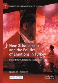 bokomslag Neo-Ottomanism and the Politics of Emotions in Turkey
