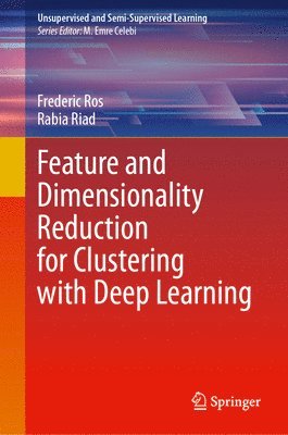 bokomslag Feature and Dimensionality Reduction for Clustering with Deep Learning