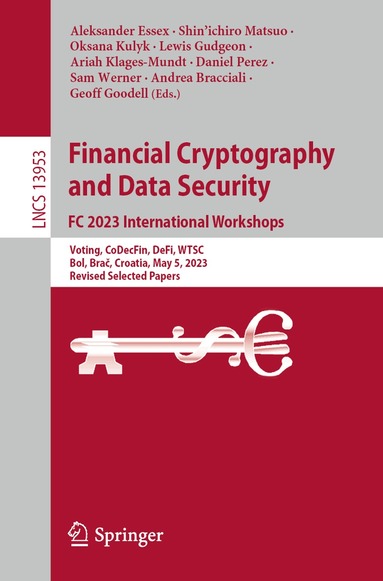 Aleksander Essex, Shin'ichiro Matsuo, Oksana Kulyk, Lewis Gudgeon, Ariah Klages-Mundt, Daniel Perez, Sam Werner, Andrea Bracciali, Geoff Goodell - Financial Cryptography and Data Security. FC 2023 International Workshops, Häftad