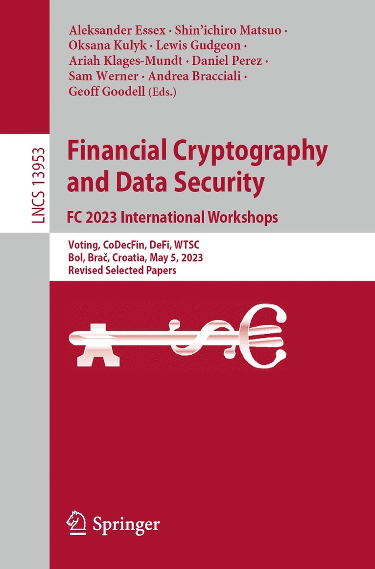 Aleksander Essex, Shin'ichiro Matsuo, Oksana Kulyk, Lewis Gudgeon, Ariah Klages-Mundt, Daniel Perez, Sam Werner, Andrea Bracciali, Geoff Goodell, Shin'Ichiro Matsuo - Financial Cryptography and Data Security. FC 2023 International Workshops, Häftad