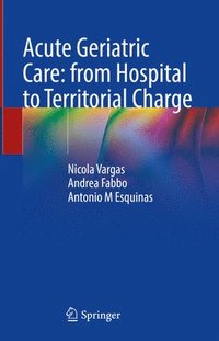 bokomslag Acute Geriatric Care: from Hospital to Territorial Charge