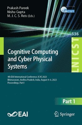 Prakash Pareek, Nishu Gupta, M. J. C. S. Reis - Cognitive Computing and Cyber Physical Systems, Häftad