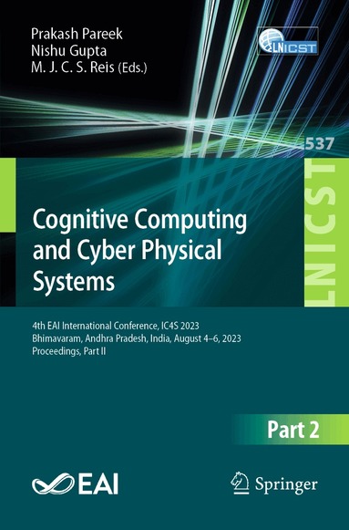 Prakash Pareek, Nishu Gupta, M. J. C. S. Reis - Cognitive Computing and Cyber Physical Systems, Häftad