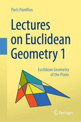 Lectures on Euclidean Geometry - Volume 1 1