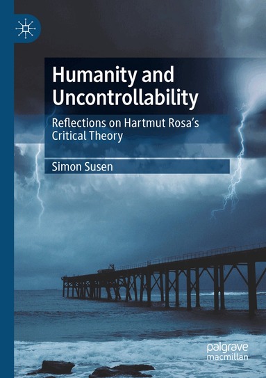 Simon Susen - Humanity and Uncontrollability, Häftad