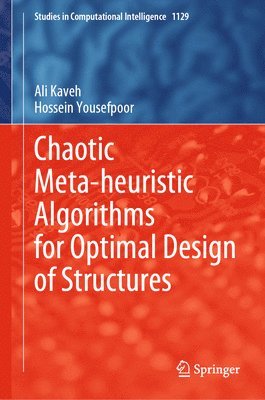 bokomslag Chaotic Meta-heuristic Algorithms for Optimal Design of Structures