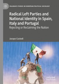 bokomslag Radical Left Parties and National Identity in Spain, Italy and Portugal