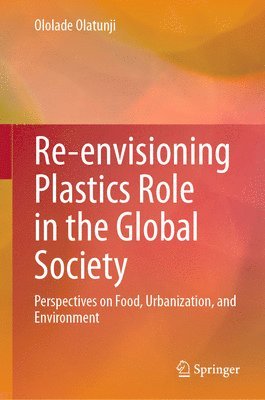 bokomslag Re-envisioning Plastics Role in the Global Society