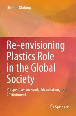 Re-envisioning Plastics Role in the Global Society 1