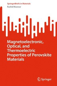 bokomslag Magnetoelectronic, Optical, and Thermoelectric Properties of Perovskite Materials