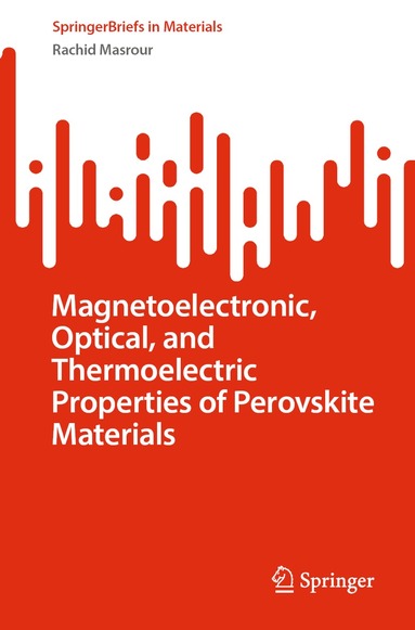 Rachid Masrour - Magnetoelectronic, Optical, and Thermoelectric Properties of Perovskite Materials, Häftad