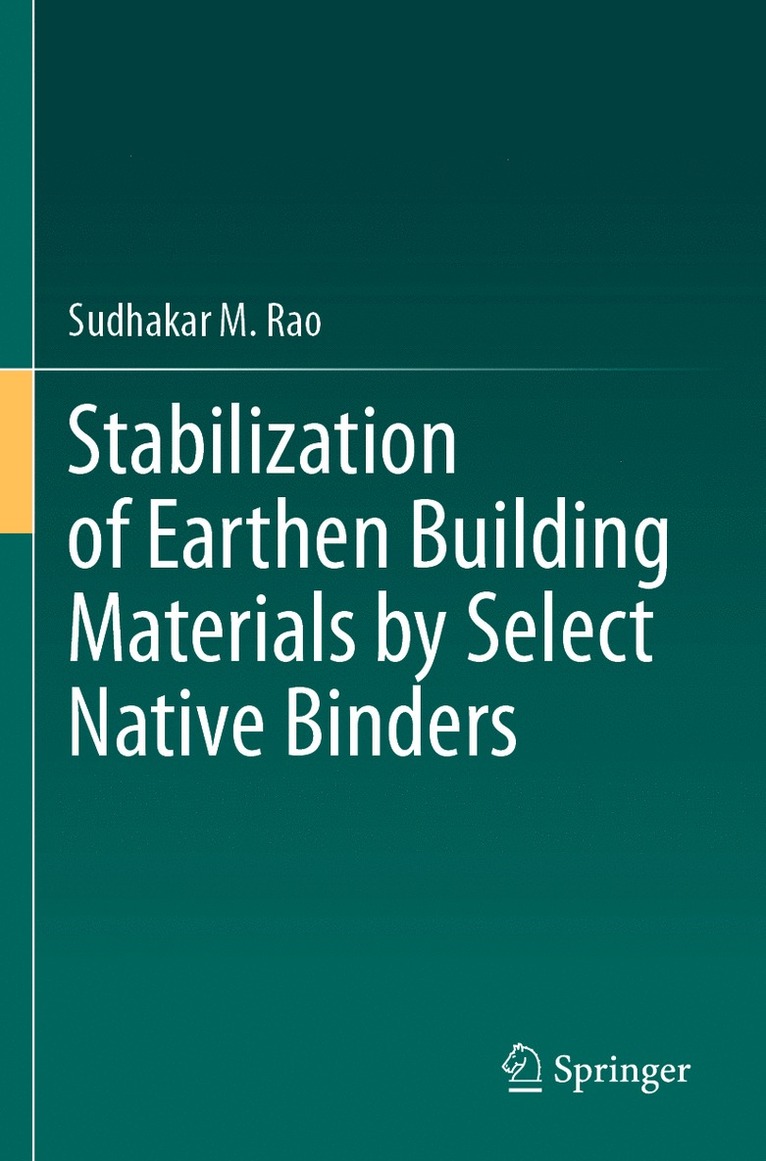 Sudhakar M. Rao - Stabilization of Earthen Building Materials by Select Native Binders, Häftad