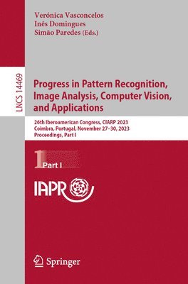 bokomslag Progress in Pattern Recognition, Image Analysis, Computer Vision, and Applications