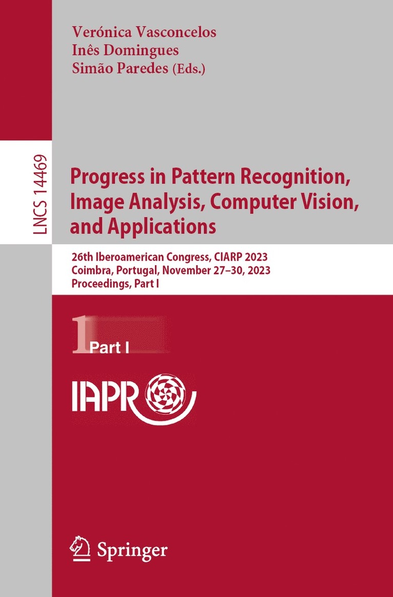 Verónica Vasconcelos, Inês Domingues, Simão Paredes - Progress in Pattern Recognition, Image Analysis, Computer Vision, and Applications, Häftad