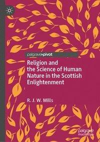 bokomslag Religion and the Science of Human Nature in the Scottish Enlightenment