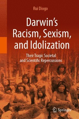 bokomslag Darwins Racism, Sexism, and Idolization