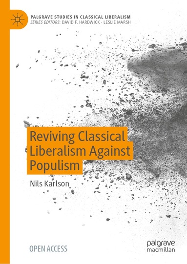 Nils Karlson - Reviving Classical Liberalism Against Populism, Inbunden