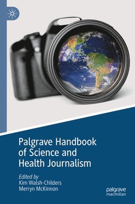 Kim Walsh-Childers, Merryn McKinnon - Palgrave Handbook of Science and Health Journalism, Inbunden