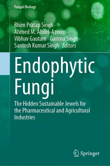 Bhim Pratap Singh, Ahmed M. Abdel-Azeem, Vibhav Gautam, Garima Singh, Santosh Kumar Singh - Endophytic Fungi, Inbunden
