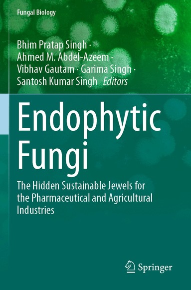 Bhim Pratap Singh, Ahmed M. Abdel-Azeem, Vibhav Gautam, Garima Singh, Santosh Kumar Singh - Endophytic Fungi, Häftad