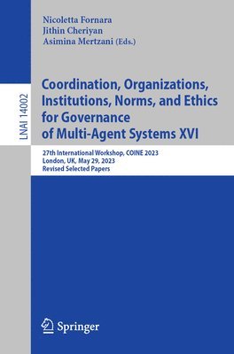 Coordination, Organizations, Institutions, Norms, and Ethics for Governance of Multi-Agent Systems XVI 1