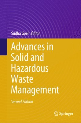 Sudha Goel - Advances in Solid and Hazardous Waste Management, Inbunden