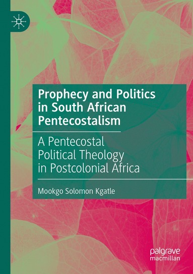 bokomslag Prophecy and Politics in South African Pentecostalism