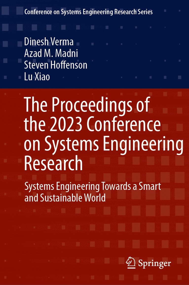 Dinesh Verma, Azad M. Madni, Steven Hoffenson, Lu Xiao - Proceedings of the 2023 Conference on Systems Engineering Research, Inbunden