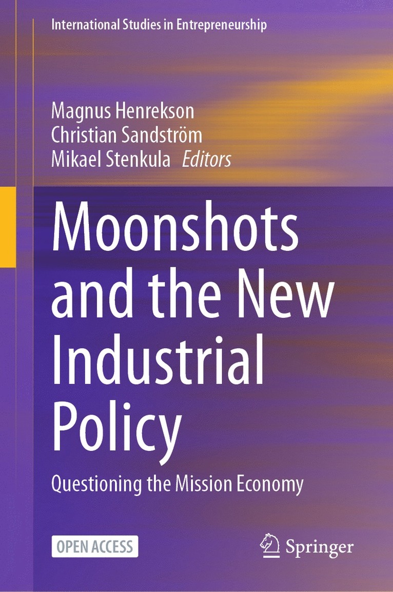 Magnus Henrekson, Christian Sandström, Mikael Stenkula - Moonshots and the New Industrial Policy, Inbunden