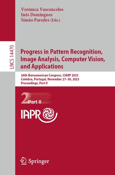 Verónica Vasconcelos, Inês Domingues, Simão Paredes - Progress in Pattern Recognition, Image Analysis, Computer Vision, and Applications, Häftad