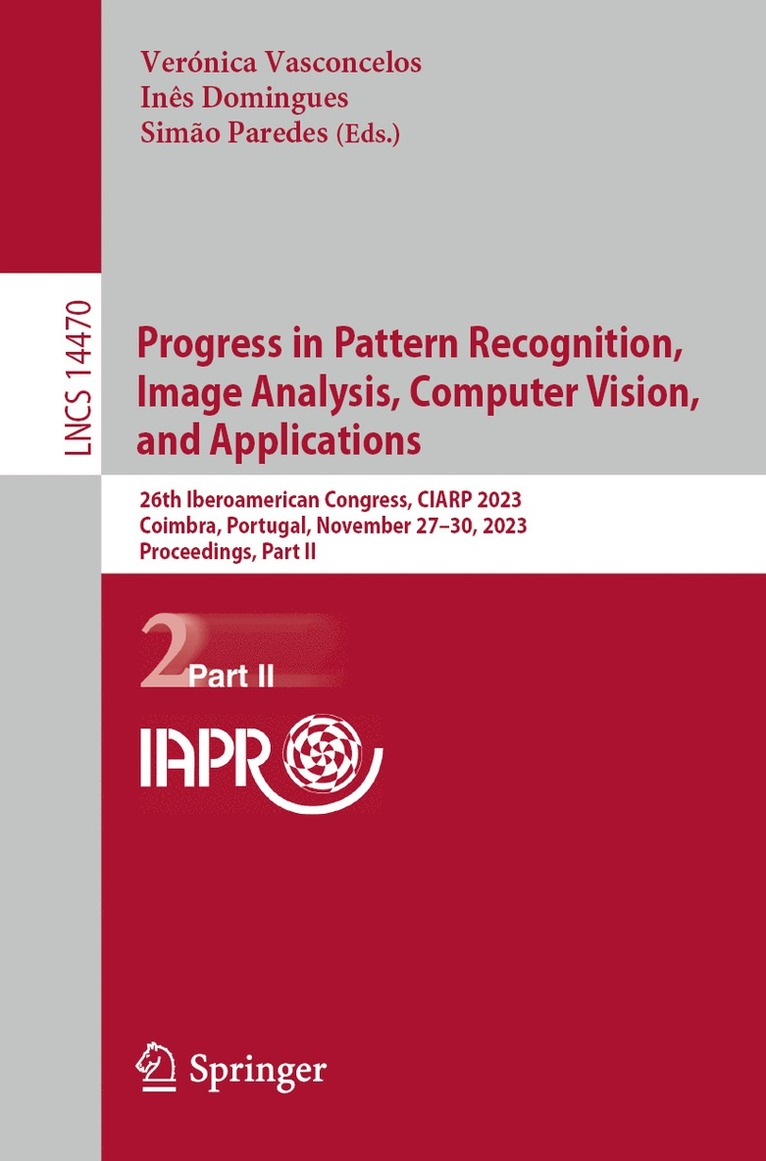 Verónica Vasconcelos, Inês Domingues, Simão Paredes - Progress in Pattern Recognition, Image Analysis, Computer Vision, and Applications, Häftad