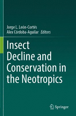 Insect Decline and Conservation in the Neotropics 1