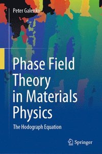 bokomslag Phase Field Theory in Materials Physics