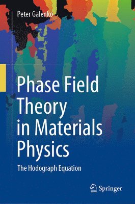 Phase Field Theory in Materials Physics 1