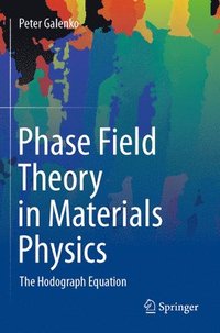 bokomslag Phase Field Theory in Materials Physics