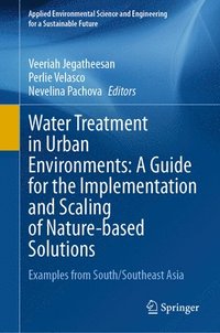 bokomslag Water Treatment in Urban Environments: A Guide for the Implementation and Scaling of Nature-based Solutions
