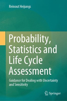 Reinout Heijungs - Probability, Statistics and Life Cycle Assessment, Inbunden