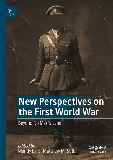 Mandy Link, Matthew M. Stith - New Perspectives on the First World War, Inbunden