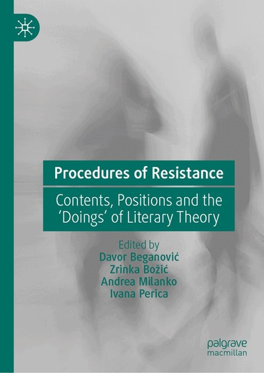 Davor Beganović, Zrinka Božić, Andrea Milanko, Ivana Perica - Procedures of Resistance, Inbunden