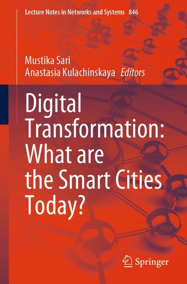 Mustika Sari, Anastasia Kulachinskaya - Digital Transformation: What are the Smart Cities Today?, Häftad
