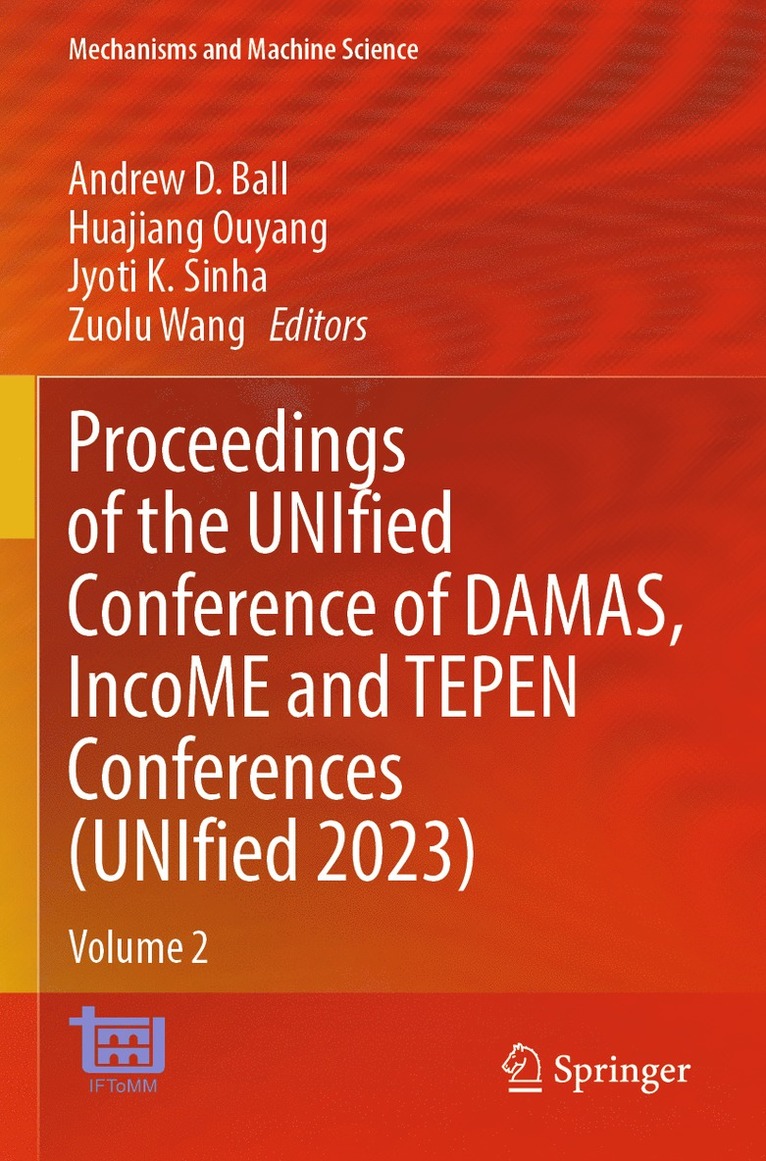 Andrew D. Ball, Huajiang Ouyang, Jyoti K. Sinha, Zuolu Wang - Proceedings of the UNIfied Conference of DAMAS, IncoME and TEPEN Conferences (UNIfied 2023), Häftad
