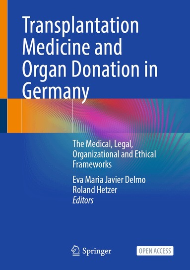 Eva Maria Javier Delmo, Roland Hetzer - Transplantation Medicine and Organ Donation in Germany, Inbunden