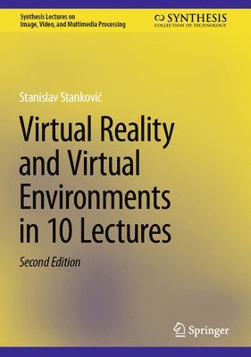 bokomslag Virtual Reality and Virtual Environments in 10 Lectures